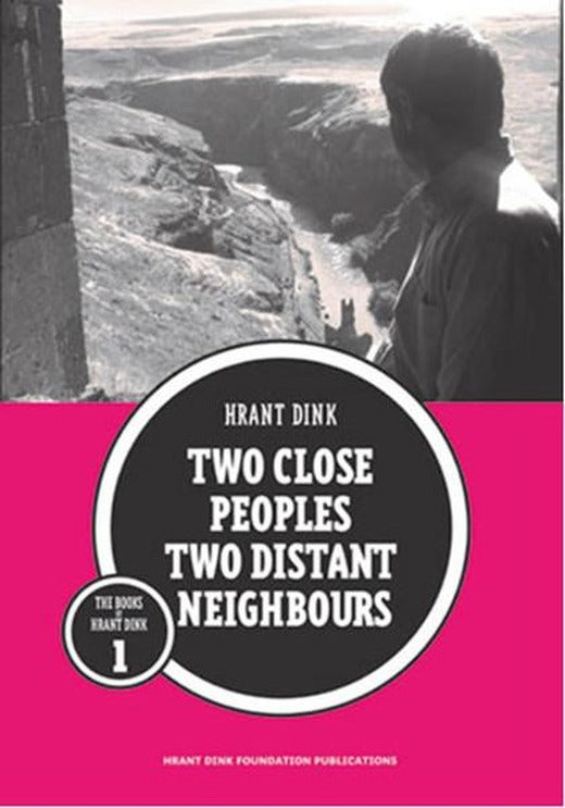 Two Close Peoples Two Distant Neighbours | Hrant Dink Vakfı Yayınları (İnce Kapak)