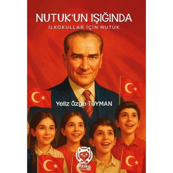 Nutuk'un Işığında - İlkokullar İçin Nutuk