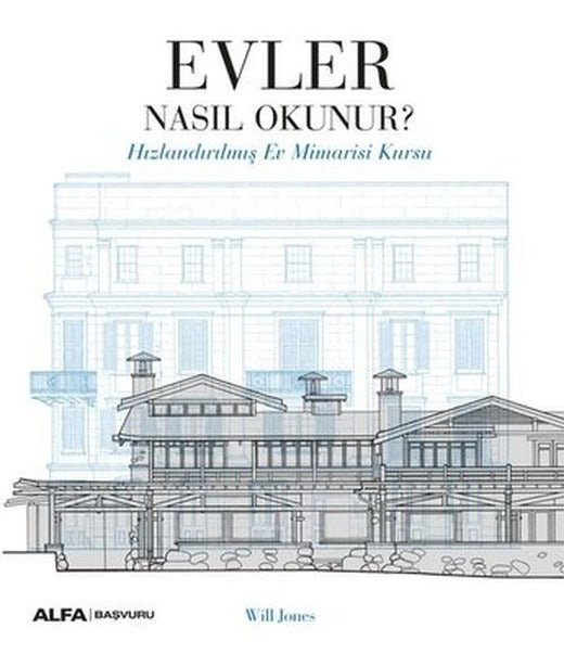 Evler Nasıl Okunur? Hızlandırılmış Ev Mimarisi Kursu | Alfa Yayınları