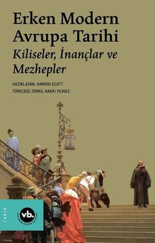 Erken Modern Avrupa Tarihi: Kiliseler İnançlar ve Mezhepler | VakıfBank Kültür Yayınları