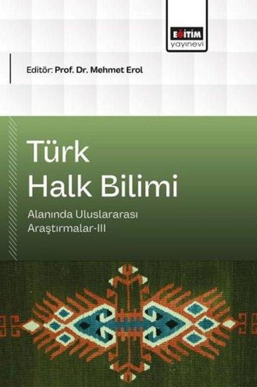 Türk Halk Bilimi Alanında Uluslararası Araştırmalar 3 | Eğitim Yayınevi (İnce Kapak)