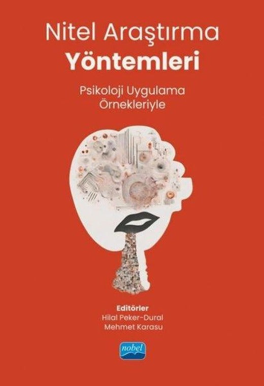 Nitel Araştırma Yöntemleri - Psikoloji Uygulama Örnekleriyle | Nobel Akademik Yayıncılık (İnce Kapak)