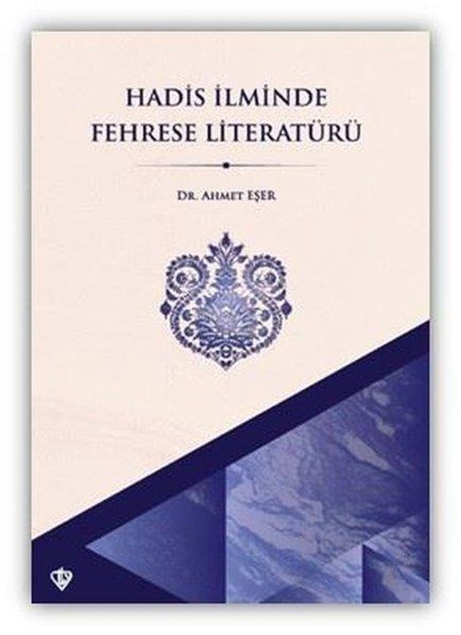 Hadis İlminde Fehrese Literatürü | Türkiye Diyanet Vakfı Yayınları (İnce Kapak)