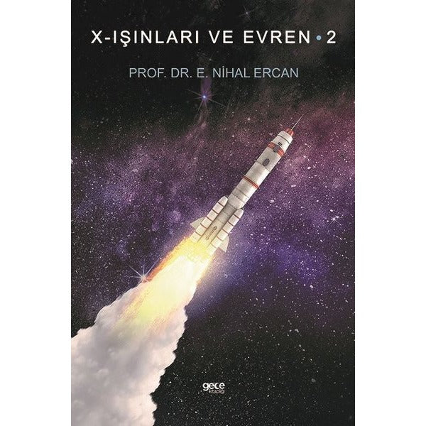 Nihal Ercan X - Işınları ve Evren-2 | Gece Kitaplığı (İnce Kapak)