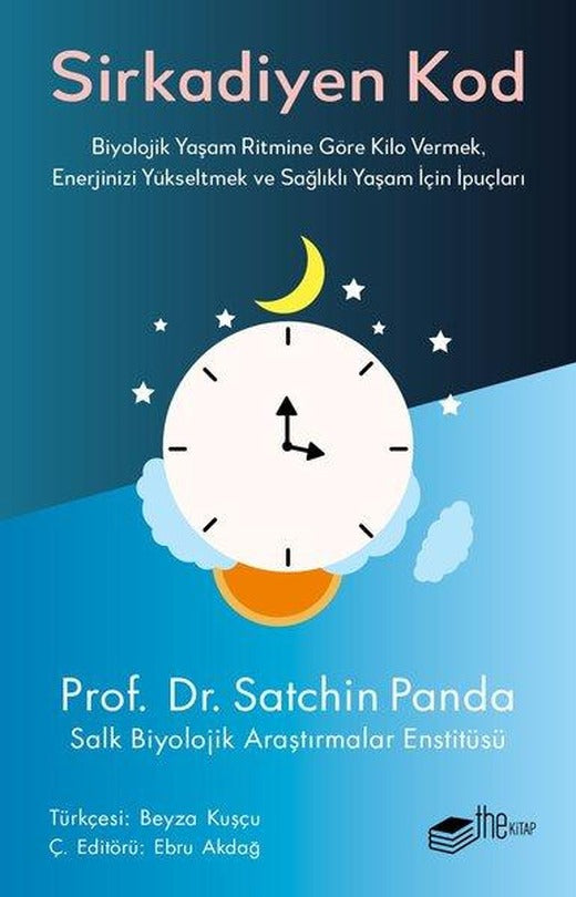 Sirkadiyen Kod - Biyolojik Yaşam Ritmine Göre Kilo Vermek Enerjinizi Yükseltmek ve Sağlıklı Yaşam İçin | The Kitap (İnce Kapak)