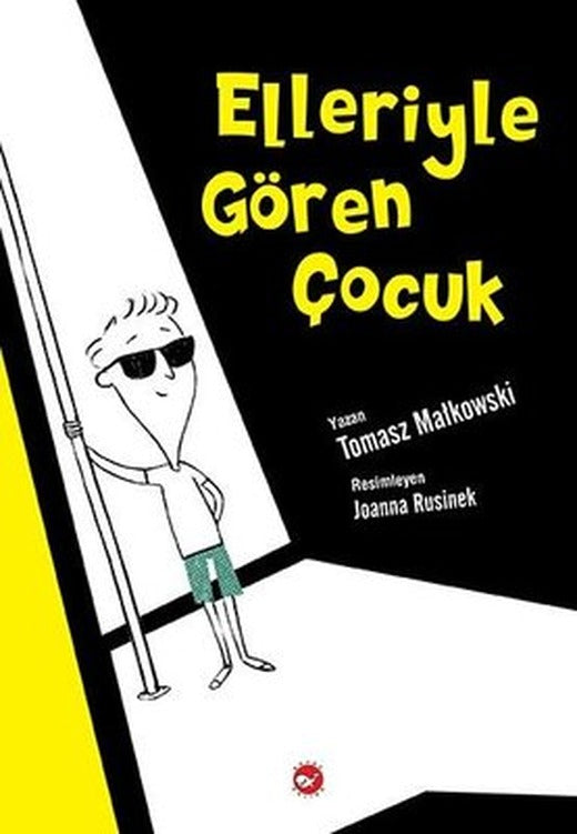 Elleriyle Gören Çocuk | Beyaz Balina Yayınları