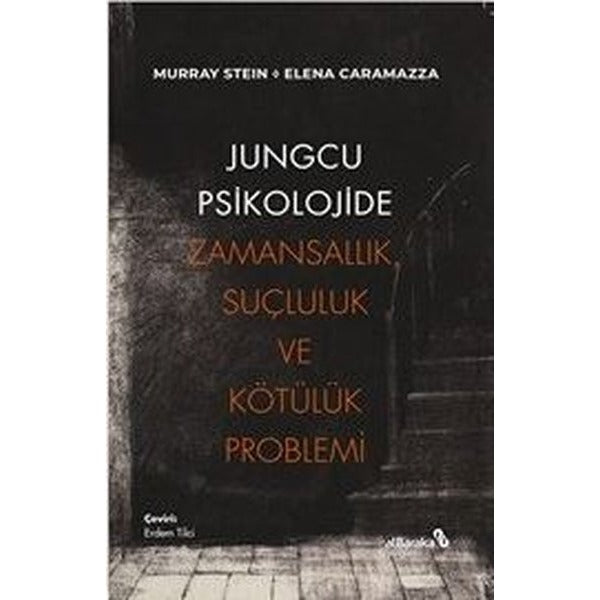 Jungcu Psikolojide Zamansallık, Suçluluk ve Kötülük Problemi | alBaraka Yayınları (İnce Kapak)
