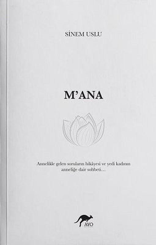 M'ana - Annelikle Gelen Soruların Hikayesi ve Yedi Kadının Anneliğe Dair Sohbeti | Ayo Yayınları (İnce Kapak)