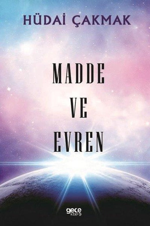 Madde ve Evren | Gece Kitaplığı (İnce Kapak)