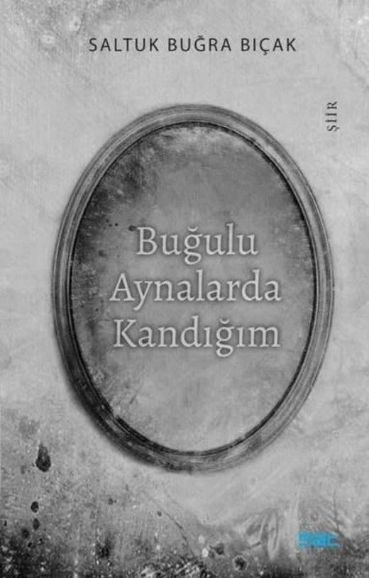 Buğulu Aynalarda Kandığım | Mat Kitap (İnce Kapak)