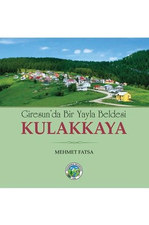 Kulakkaya - Giresun'da Bir Yayla Beldesi | Arı Sanat Yayınevi