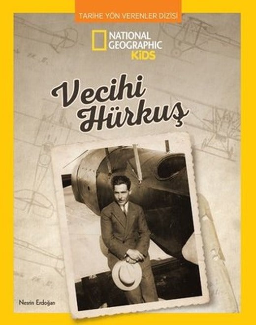 National Geographic Kids - Vecihi Hürkuş - Tarihe Yön Verenler Dizisi | Beta Kids