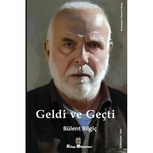 Geldi ve Geçti | Kitap Müptelası Yayınları
