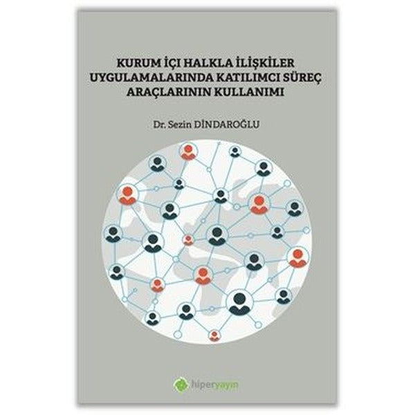 Kurumiçi Halkla İlişkiler Uygulamalarında Katılımcı Süreç Araçlarının Kullanımı | Hiperlink