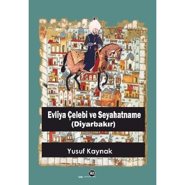 Evliya Çelebi ve Seyahatname (Diyarbakır)