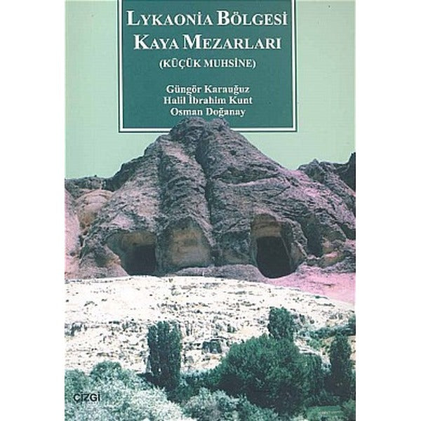 Lykaonia Bölgesi Kaya Mezarları (Küçük Muhsine) | Çizgi Kitapevi
