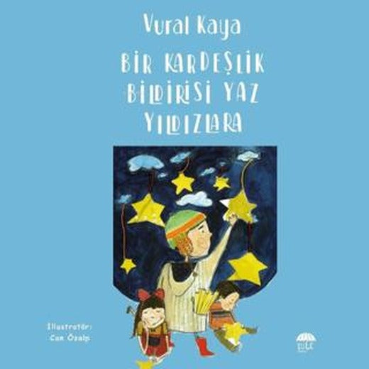 Bir Kardeşlik Bildirisi Yaz Yıldızlara | Şule Yayınları (Ciltsiz)