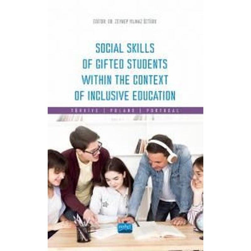 Social Skills Of Gifted Students Within The Context Of Inclusive Education - Türkiye Poland Portug | Nobel Akademik Yayıncılık