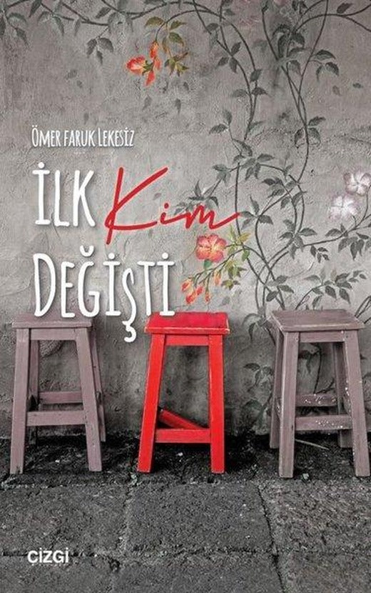 İlk Kim Değişti | Çizgi Kitabevi (İnce Kapak)