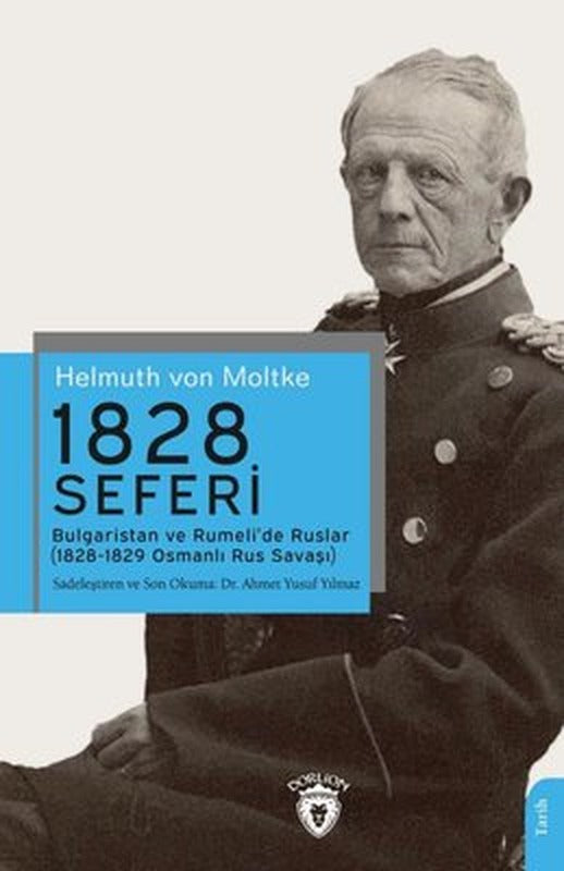 1828 Seferi Bulgaristan ve Rumeli'de Ruslar (1828 - 1829 Osmanlı Rus Savaşı) | Dorlion Yayınevi