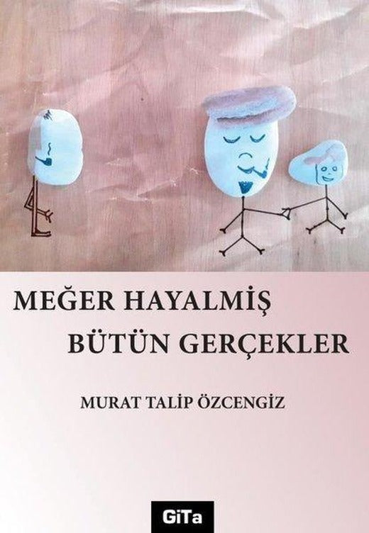 Meğer Hayalmiş Bütün Gerçekler | Gita Yayınevi (İnce Kapak)