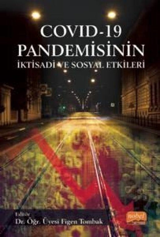 Covid-19 Pandemisinin İktisadi ve Sosyal Etkileri | Nobel Bilimsel Eserler (İnce Kapak)