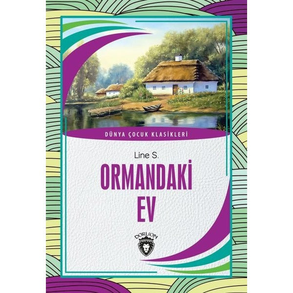 Ormandaki Ev | Dorlion Yayınları (Ciltsiz)