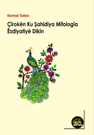 Çiroken Ku Şahidiya Kevnariya Mitologiya Ezdiyatiye | Na Yayınları (Ciltsiz)  - Resim 1