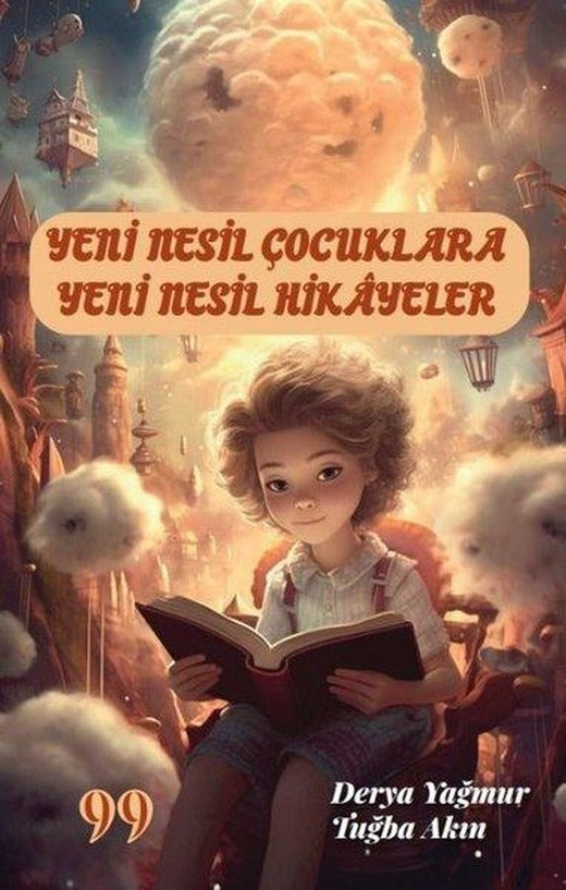 Yeni Nesil Çocuklara Yeni Nesil Hikayeler | Doksan Dokuz Yayınları (İnce Kapak)