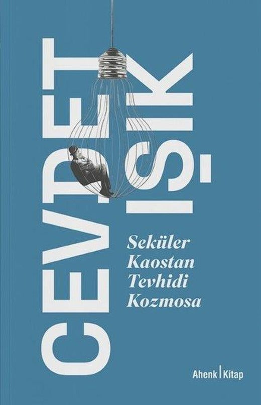 Seküler Kaostan Tevhidi Kozmosa | Ahenk Kitap (İnce Kapak)