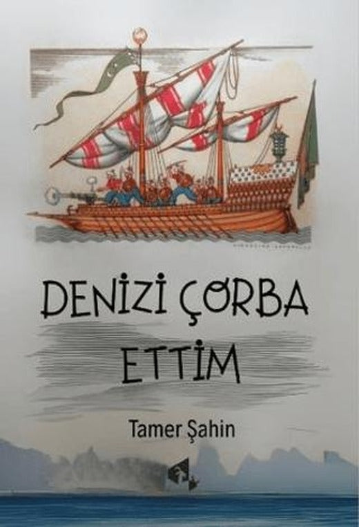 Denizi Çorba Ettim