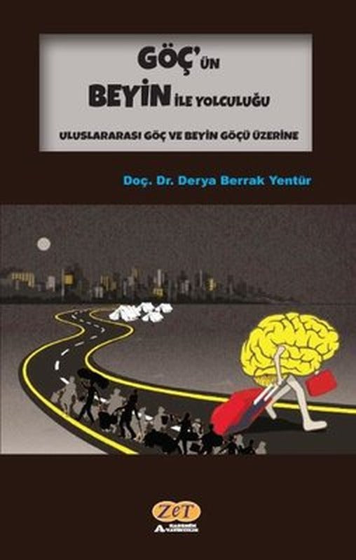 Göç'ün Beyin İle Yolculuğu - Uluslararası Göç ve Beyin Göçü Üzerine | Zet Akademi Yayınları
