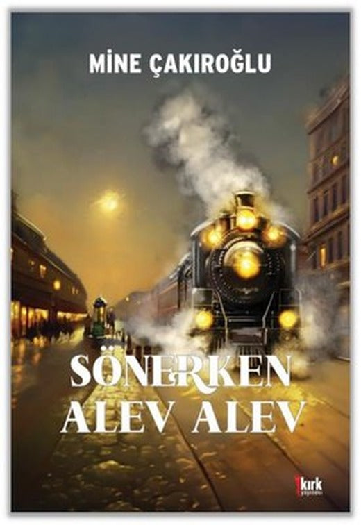 Sönerken Alev Alev | Kırk Yayınevi (İnce Kapak)