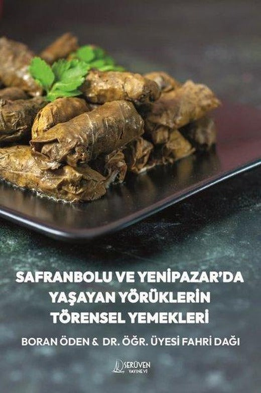 Safranbolu ve Yenipazar'da Yaşayan Yörüklerin Törensel Yemekleri | Serüven Yayınevi (İnce Kapak)
