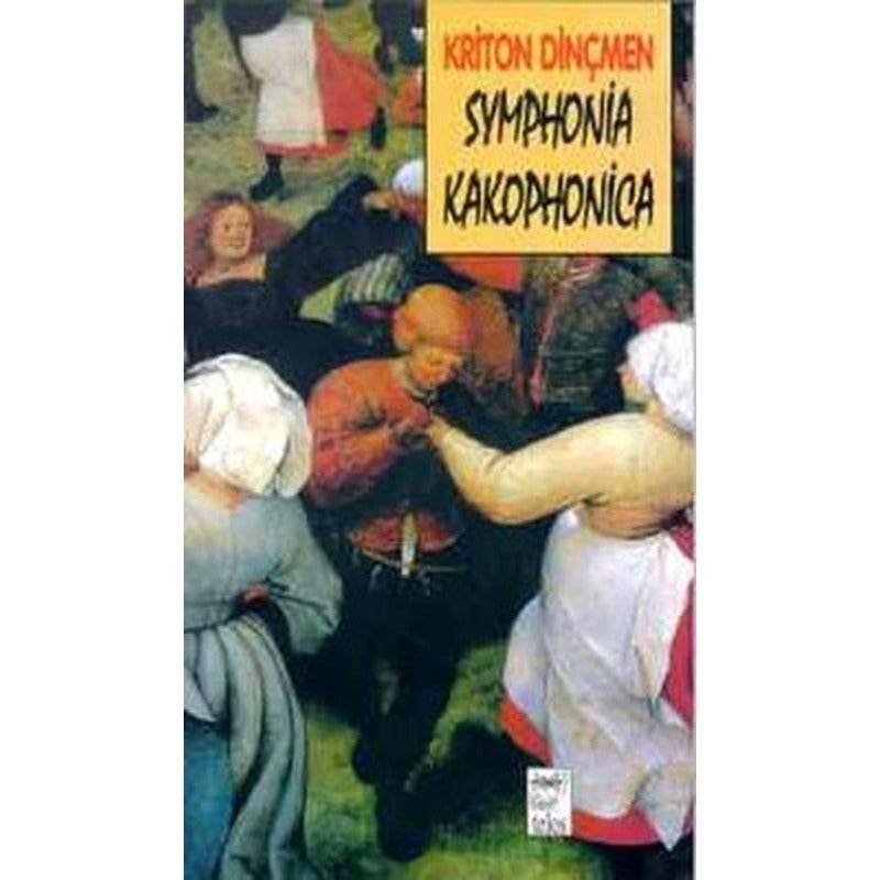 Symphonia Kakophonica | Telos Yayıncılık