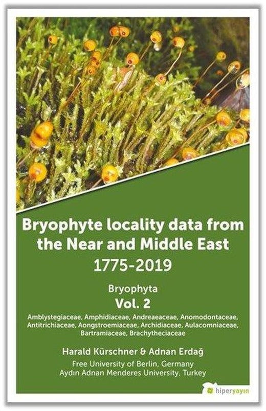 Bryophyta Vol. 2 - Bryophyte Locality Data From The Near and Middle East 1775 - 2019 | Hiperlink (İnce Kapak)