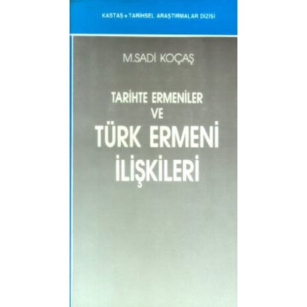 Tarihte Ermeniler ve Türk Ermeni İlişkileri | Kastaş Yayınları
