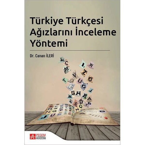 Türkiye Türkçesi Ağızlarını İnceleme Yöntemi | Pegem Akademi Yayıncılık (İnce Kapak)