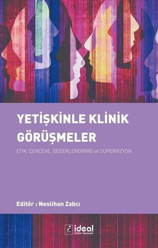 Yetişkinle Klinik Görüşmeler: Etik ÇerçeveDeğerlendirme ve Süpervizyon | İdeal Kültür Yayıncılık (İnce Kapak)