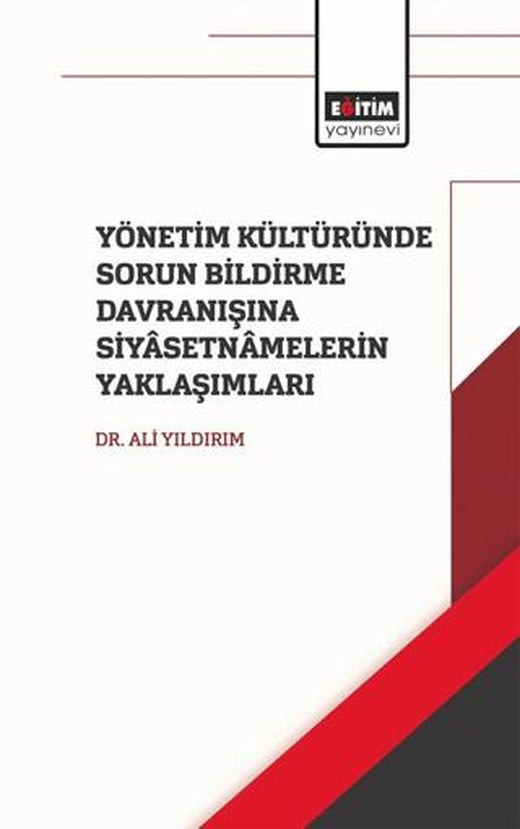 Yönetim Kültüründe Sorun Bildirme Davranışına Siyasetnamalerin Yaklaşımları | Eğitim Yayınevi - Bilimsel Eserler (Ciltsiz)