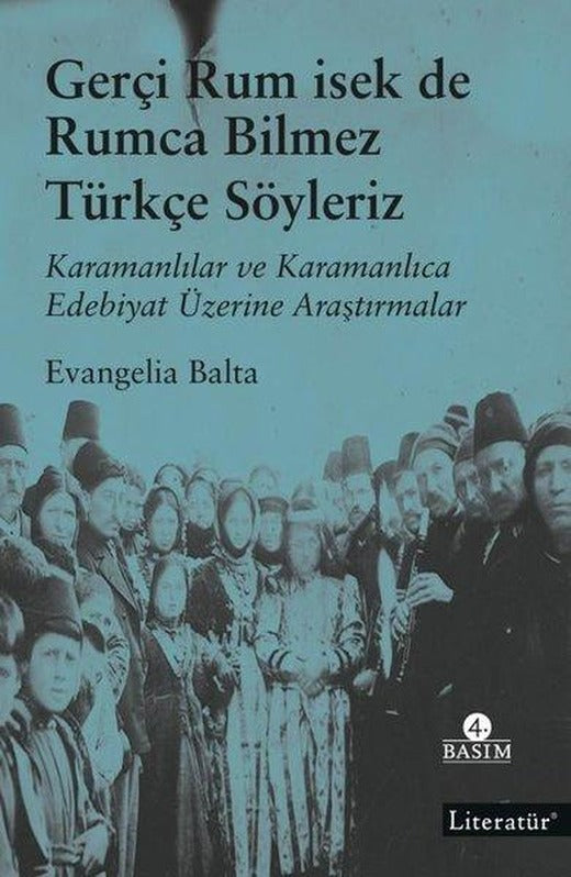 Gerçi Rum isek de Rumca Bilmez Türkçe Söyleriz | Literatür Yayıncılık (İnce Kapak)
