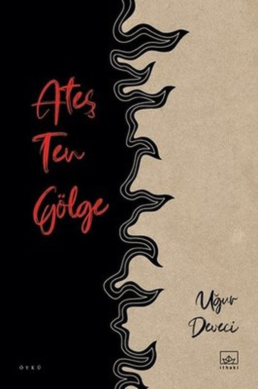 Ateş Ten Gölge | İthaki Yayınları (İnce Kapak)