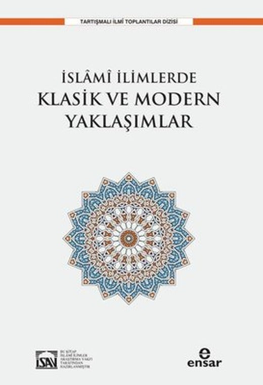 İslami İlimlerde Klasik ve Modern Yaklaşımlar | Ensar Neşriyat