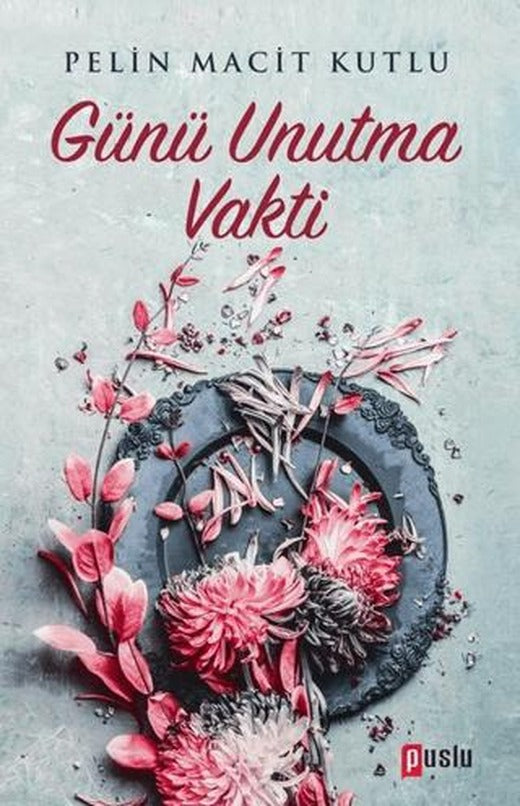 Günü Unutma Vakti | Puslu Yayıncılık (Ciltsiz)
