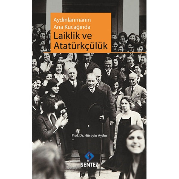 Aydınlanmanın Ana Kucağında Laiklik ve Atatürkçülük | Sentez Yayıncılık