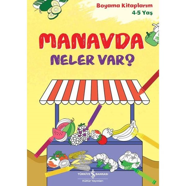 Manavda Neler Var? Boyama Kitaplarım 4 - 5 Yaş | İş Bankası Kültür Yayınları