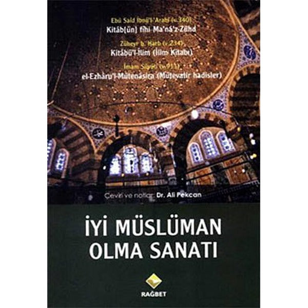 İyi Müslüman Olma Sanatı | Rağbet Yayınları (Ciltsiz)