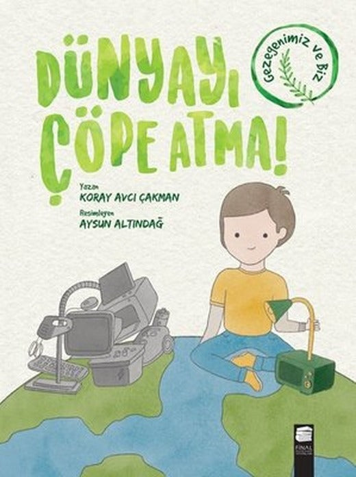 Dünyayı Çöpe Atma! | Final Kültür Sanat Yayınları