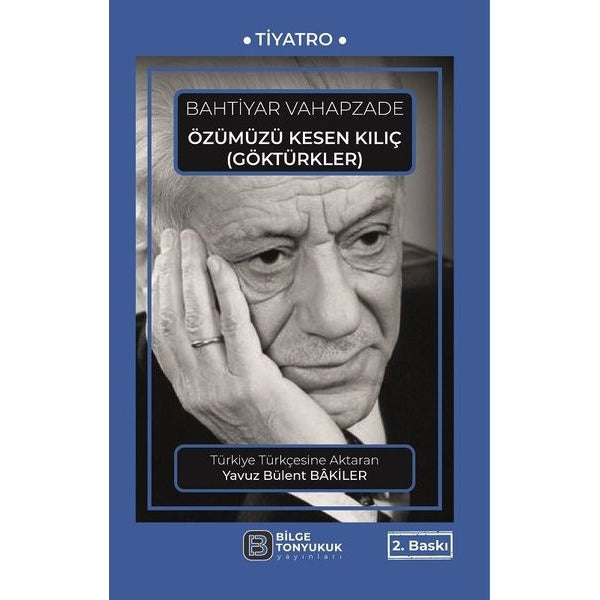 Özümüzü Kesen Kılıç - Göktürkler | Bilge Tonyukuk Yayınları