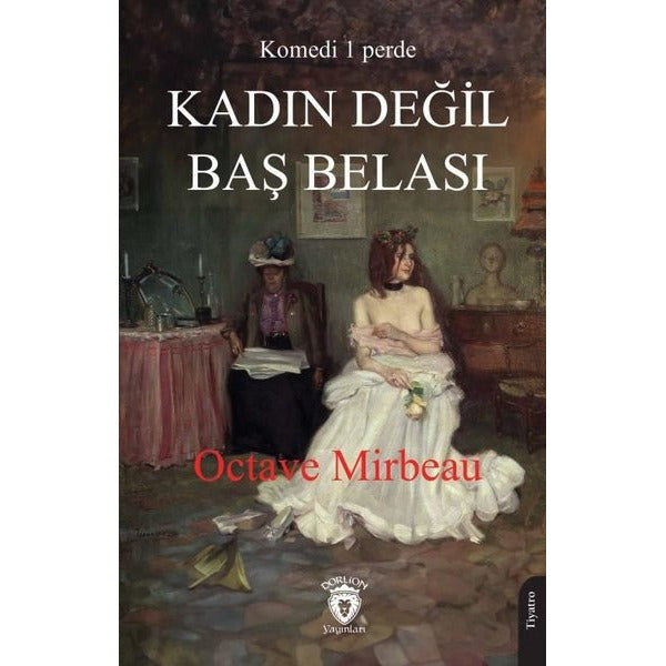 Kadın Değil Baş Belası | Dorlion Yayınları (Ciltsiz)